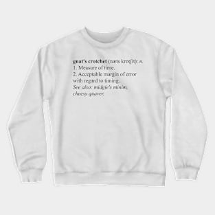 Gnat's Crotchet Definition - dark text Crewneck Sweatshirt